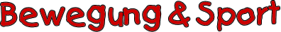 Bewegung und Sport