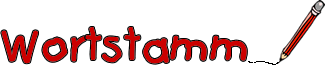 Wortstamm - Wortfamilie