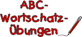 ABC - Wortschatz&uuml;bungen
