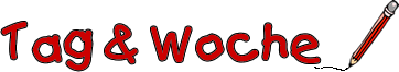 Tag und Woche